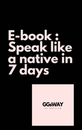 E-book : speak like a native in 7 days ! - GGsWAY