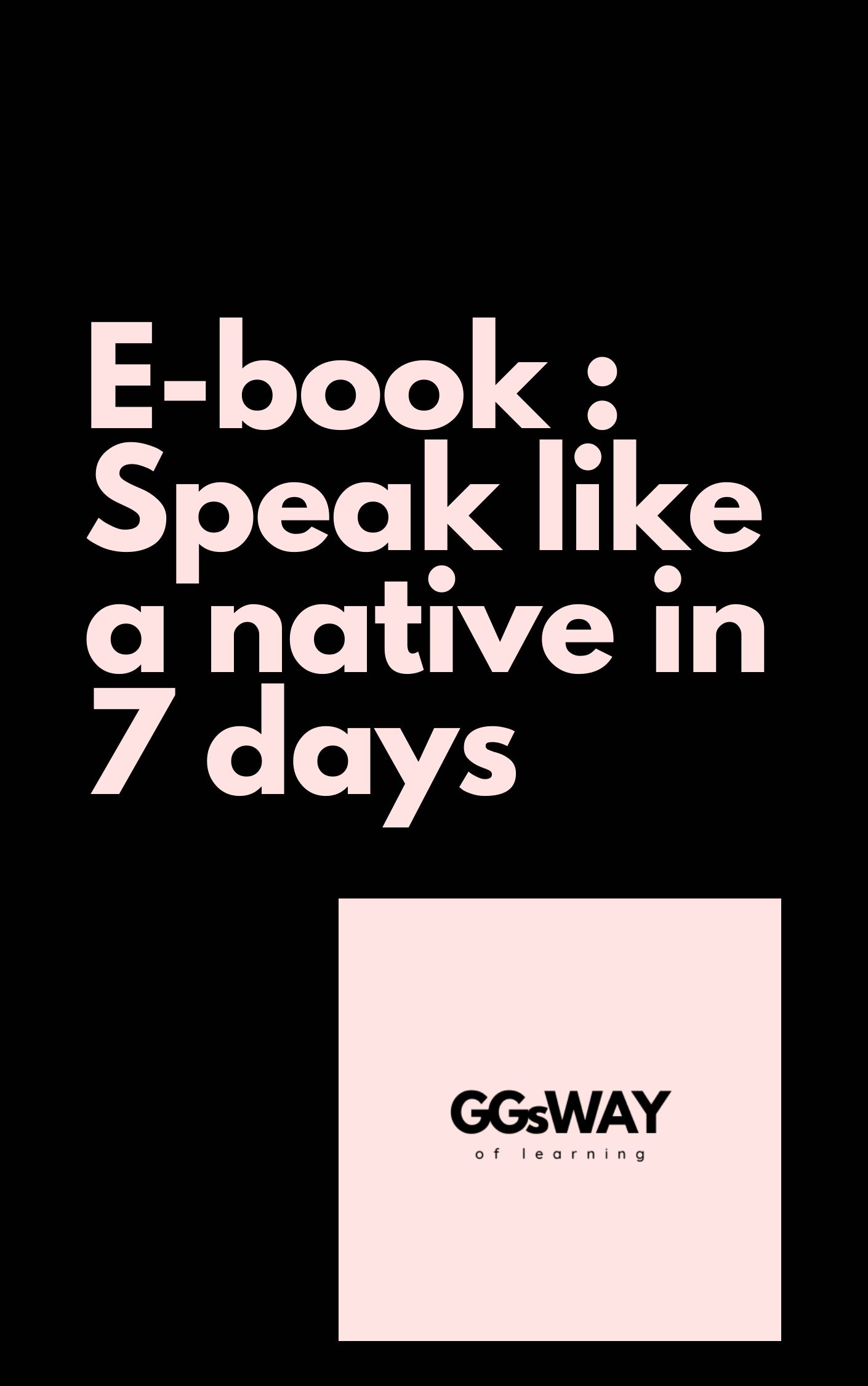 E-book : speak like a native in 7 days ! - GGsWAY