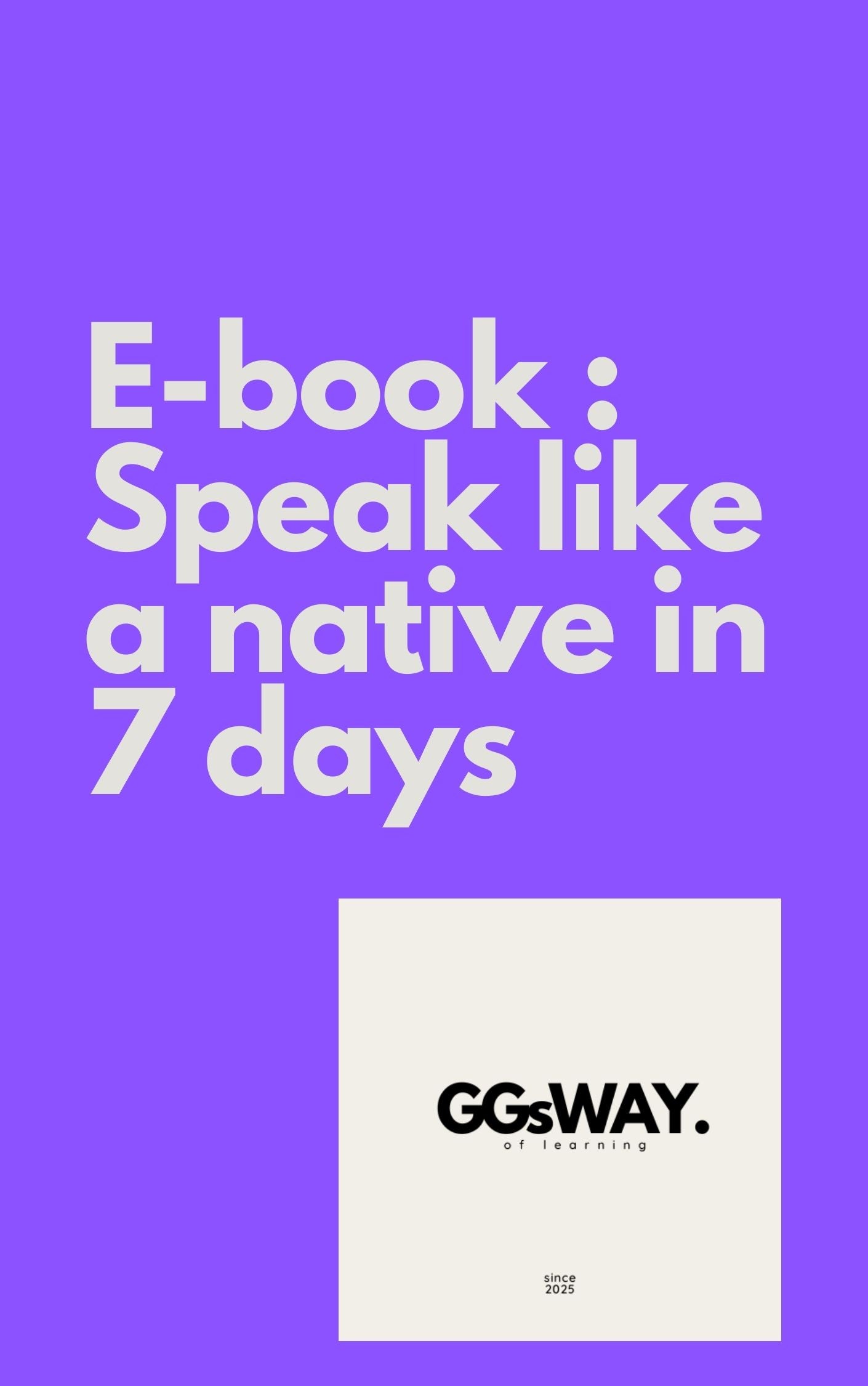 E-book : speak like a native in 7 days ! - GGsWAY